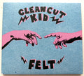 Clean Cut Kid - Felt - CD Album (2017)